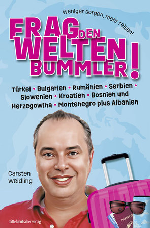 Frag den Weltenbummler · Südosteuropa von Weidling,  Carsten