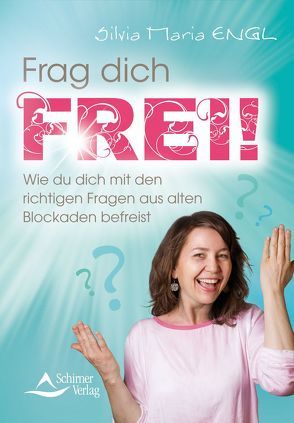 Frag dich frei! von Engl,  Silvia Maria