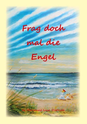 Frag doch mal die Engel von Dietrich,  Marianne Luise