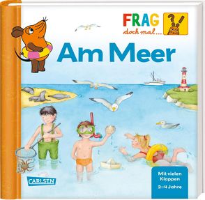 Frag doch mal … die Maus: Am Meer von Peikert,  Marlit