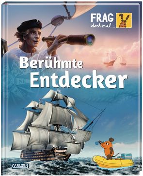 Frag doch mal … die Maus: Berühmte Entdecker von Jakobs,  Günther, Neumayer,  Gabi