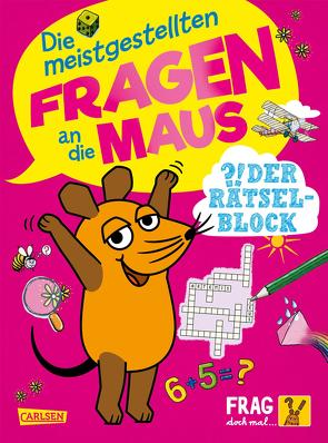 Frag doch mal … die Maus: Die meistgestellten Fragen an die Maus – Der Rätselblock von Hahn,  Christiane, Hartwig,  Linda