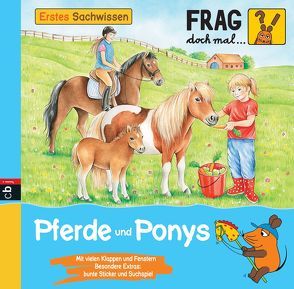 Frag doch mal … die Maus – Erstes Sachwissen – Pferde und Ponys von Frankenstein-Börlin,  Tina