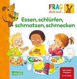 Frag doch mal … die Maus: Essen, schlürfen, schmatzen, schmecken von Gruber,  Denitza, Klose,  Petra