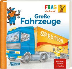 Frag doch mal … die Maus: Große Fahrzeuge von Schnell,  Lukas