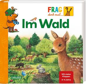 Frag doch mal … die Maus: Im Wald von Riha,  Susanne