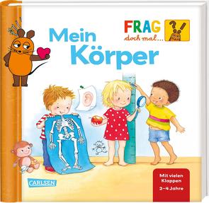 Frag doch mal … die Maus: Mein Körper von Gruber,  Denitza, Klose,  Petra