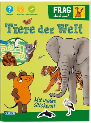 Frag doch mal … die Maus: Tiere der Welt von Just,  Luisa, Klose,  Petra