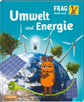 Frag doch mal … die Maus: Umwelt und Energie von Dolinger,  Igor, Neumayer,  Gabi