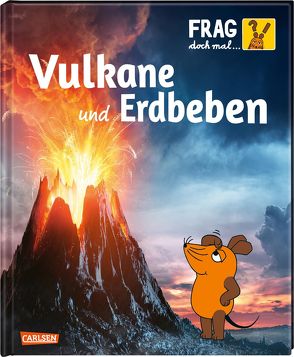 Frag doch mal … die Maus: Vulkane und Erdbeben von Englert,  Sylvia, Orlandi,  Lorenzo