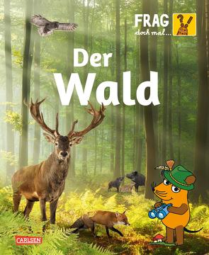 Frag doch mal … die Maus: Wald von Metzen,  Isabelle, Neumayer,  Gabi