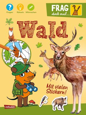 Frag doch mal … die Maus!: Wald von Klose,  Petra, Oberbörsch,  Lisa