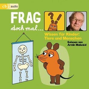 Frag doch mal … die Maus! Wissen für Kinder: Tiere und Menschen von Flessner,  Bernd, Maiwald,  Armin