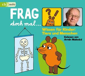 Frag doch mal … die Maus! Wissen für Kinder: Tiere und Menschen von Flessner,  Bernd, Maiwald,  Armin