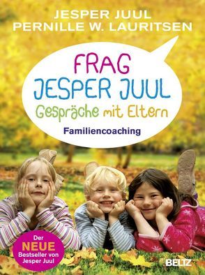 Frag Jesper Juul – Gespräche mit Eltern von Andersen,  Christian, Juul,  Jesper, Lauritsen,  Pernille W.