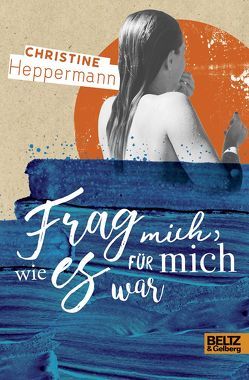 Frag mich, wie es für mich war von Heppermann,  Christine, Kirches,  Kanut