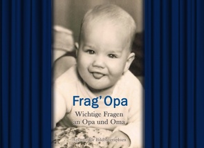 Frag‘ Opa von Susanne Gebert,  Agentur für Bildbiographien