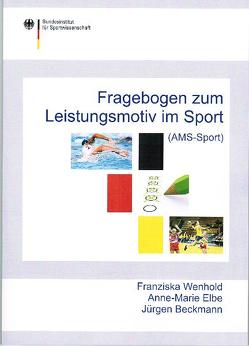 Fragebogen zum Leistungsmotiv im Sport von Beckmann,  Jürgen, Elbe,  Anne M, Wenhold,  Franziska