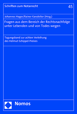 Fragen aus dem Bereich der Rechtsnachfolge unter Lebenden und von Todes wegen von Hager,  Johannes, Kanzleiter,  Rainer