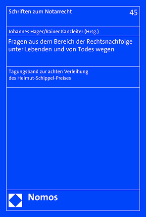 Fragen aus dem Bereich der Rechtsnachfolge unter Lebenden und von Todes wegen von Hager,  Johannes, Kanzleiter,  Rainer