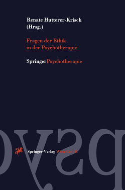 Fragen der Ethik in der Psychotherapie von Hutterer-Krisch,  Renate