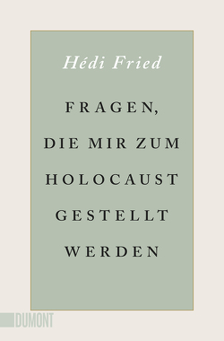 Fragen, die mir zum Holocaust gestellt werden von Dahmann,  Susanne, Fried,  Hédi