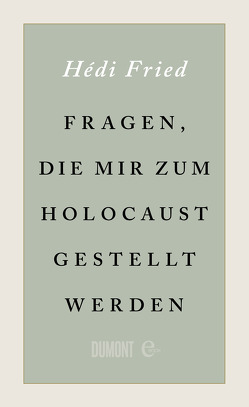 Fragen, die mir zum Holocaust gestellt werden von Dahmann,  Susanne, Fried,  Hédi