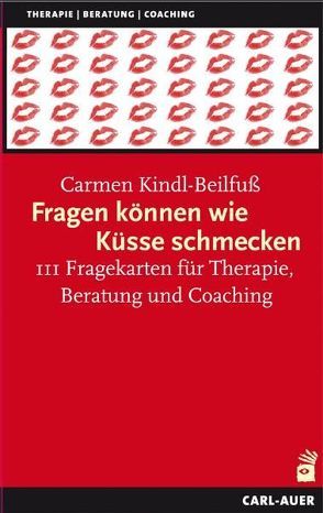 Fragen können wie Küsse schmecken von Kindl-Beilfuß,  Carmen