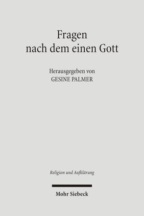 Fragen nach dem einen Gott von Palmer,  Gesine