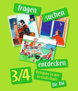 Fragen-suchen-entdecken – Ausgabe Baden-Württemberg 2005 / Band 3/4 – Schülerbuch von Bauer,  Michael, Dott,  Angelika, Hofbauer,  Anita, Höpfl,  Inge, Ort,  Barbara, Rendle,  Ludwig, Riel,  Peter, Sauter,  Ludwig, Schwaller,  Josef, Wirth,  Andrea, Wolf,  Ulrike