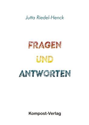 Fragen und Antworten von Riedel-Henck,  Jutta