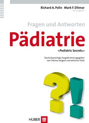 Fragen und Antworten Pädiatrie von Ditmar,  Mark F, Heigele,  Thomas, Polin,  Richard A, Trück,  Johannes