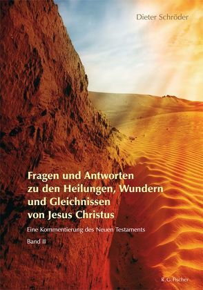 Fragen und Antworten zu den Heilungen, Wundern und Gleichnissen von Jesus Christus von Schroeder,  Dieter