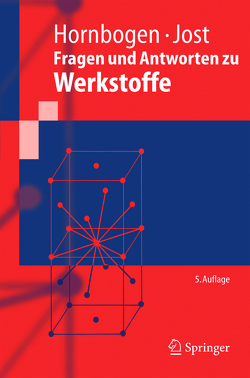 Fragen und Antworten zu Werkstoffe von Hornbogen,  Erhard, Jost,  Norbert