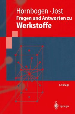 Fragen und Antworten zu Werkstoffe von Hornbogen,  Erhard, Jost,  Norbert