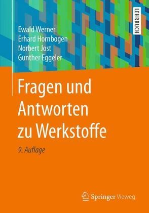 Fragen und Antworten zu Werkstoffe von Eggeler,  Gunther, Hornbogen,  Erhard, Jost,  Norbert, Werner,  Ewald