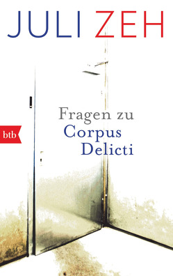 Fragen zu „Corpus Delicti“ von Zeh,  Juli