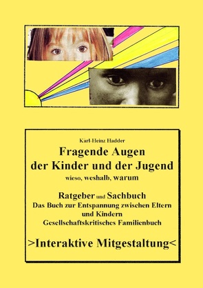 Fragende Augen der Kinder und der Jugend von Hadder,  Karl-Heinz