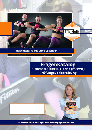 Fitnesstrainer B – Lizenz Fragenkatalog mit Lösungsbogen (Buch-/Printversion) mit über 1420 Prüfungs-/ Lernfragen von Mueller,  Thomas