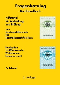 Fragenkatalog zum Sportseeschifferschein und Sporthochseeschifferschein von Bahrami,  A.