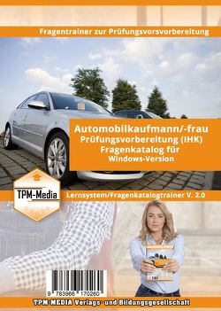 Automobilkaufmann (m/w/d) IHK Fragenkatalogtrainer für Windows von Mueller,  Thomas