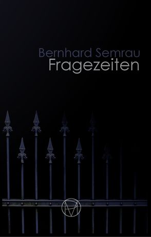 Fragezeiten von Semrau,  Bernhard