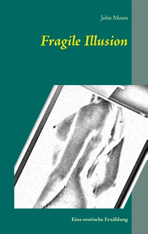Fragile Illusion von Moses,  John
