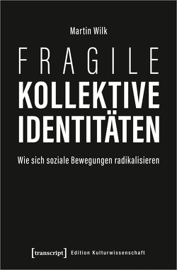 Fragile kollektive Identitäten von Wilk,  Martin