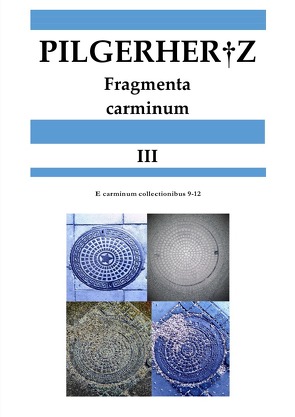 Fragmenta carminum / Fragmenta carminum III von Pilgerhertz,  XY