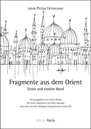 Fragmente aus dem Orient von Fallmerayer,  Jakob Philipp, Hastaba,  Ellen, Mathà,  Ulrich, Westphal,  Gert