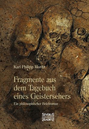 Fragmente aus dem Tagebuch eines Geistersehers von Moritz,  Karl Philipp