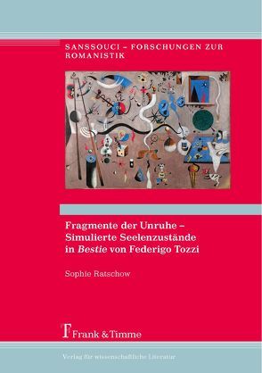 Fragmente der Unruhe – Simulierte Seelenzustände in „Bestie“ von Federigo Tozzi von Ratschow,  Sophie