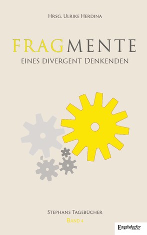 Fragmente eines divergent Denkenden Tagebücher 2008 – 2014 von Herdina,  Ulrike