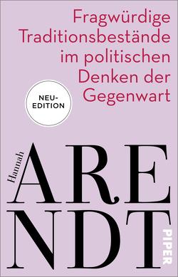 Fragwürdige Traditionsbestände im politischen Denken der Gegenwart von Arendt,  Hannah, Meyer,  Thomas, von Redecker,  Eva